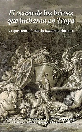 El ocaso de los héroes que lucharon en Troya: Lo que ocurrió tras la Ilíada de Homero